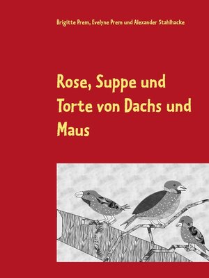 cover image of Rose, Suppe und Torte von Dachs und Maus